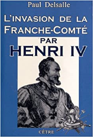 L'invasion de la Franche-Comté par Henri IV
